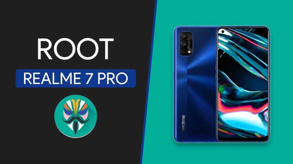 How To Root Realme 7 7 Pro With Magisk Official Guide