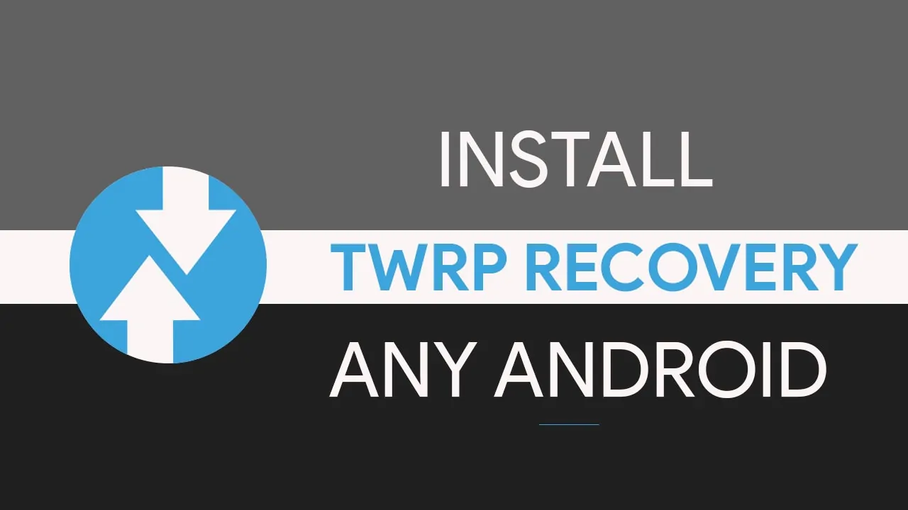 Install TWRP Recovery on Any Android