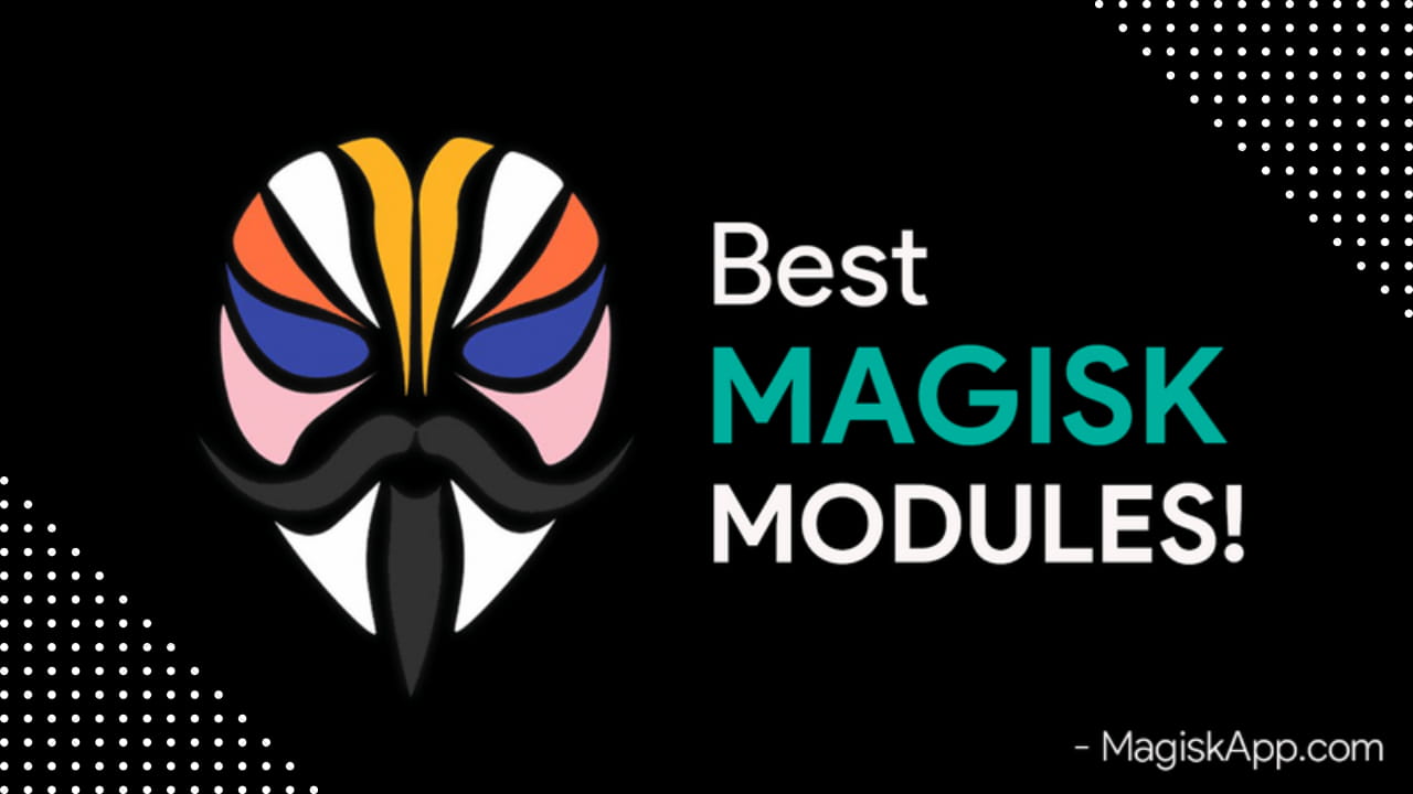 Best Magisk Modules